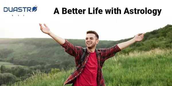 A Better Life with Astrology